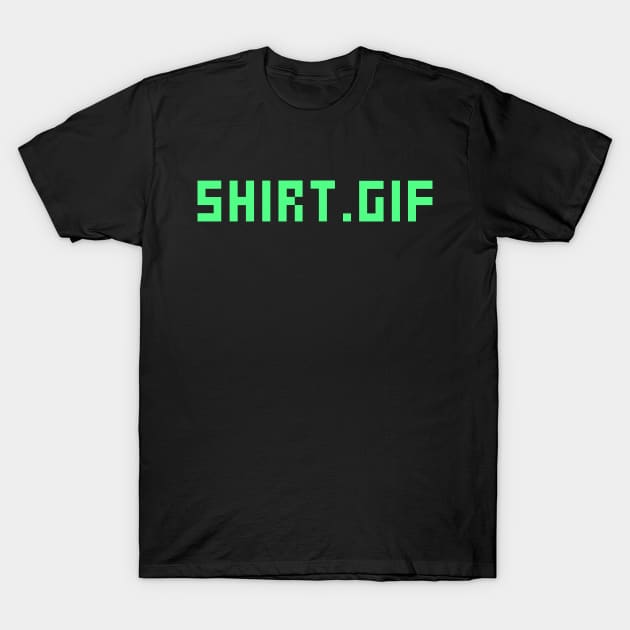 Shirt.gif T-Shirt by StickSicky